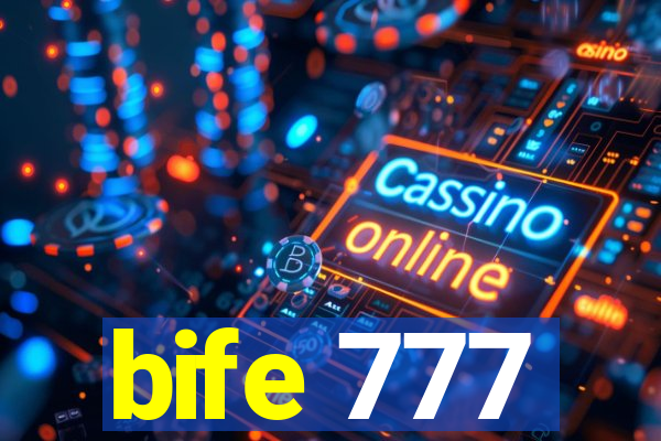 bife 777